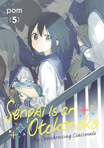 Senpai Is an Otokonoko My Crossdressing Classmate Vol.5