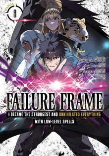 Failure Frame I Became the Strongest and Annihilated Everything with Low-Level Spells Vol. 8