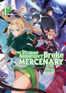 The Strange Adventure of a Broke Mercenary (Light Novel) Vol.12
