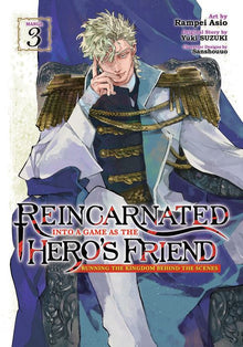 Reincarnated Into a Game as the Hero's Friend Running the Kingdom Behind the Scenes Vol. 3