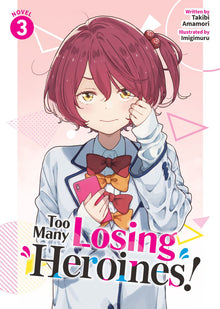 Too Many Losing Heroines! (Light Novel) Vol.3