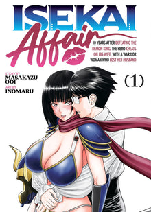 Isekai Affair 10 Years After Defeating the Demon King the Hero Cheats on His Wife with a Warrior Woman Who Lost Her Husband Vol. 1