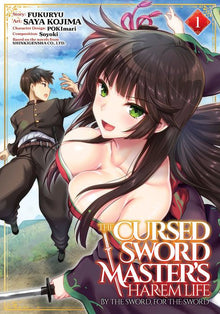 The Cursed Sword Master's Harem Life By the Sword for the Sword Vol. 1