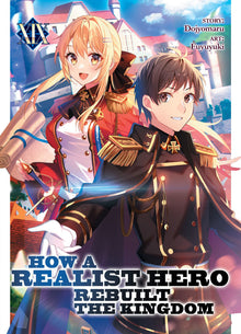 How a Realist Hero Rebuilt the Kingdom (Light Novel) Vol.19