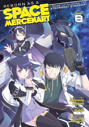 Reborn as a Space Mercenary I Woke Up Piloting the Strongest Starship Vol. 8