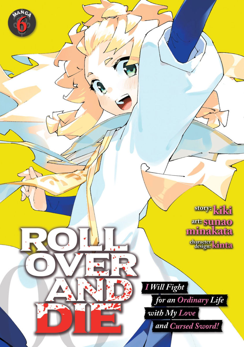 Roll Over and Die I Will Fight for an Ordinary Life with My Love and Cursed Sword Vol. 6