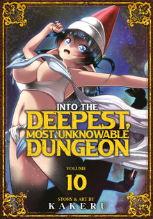 Into the Deepest Most Unknowable Dungeon Vol. 10