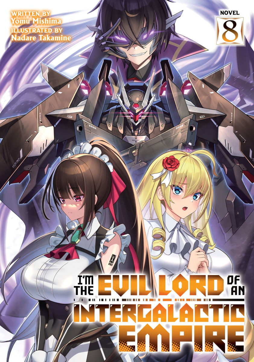 I'm the Evil Lord of an Intergalactic Empire! (Light Novel) Vol.8
