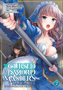 The Cursed Sword Master's Harem Life By the Sword for the Sword Vol. 2