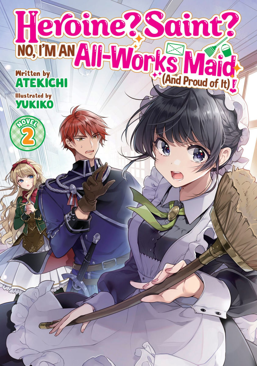 Heroine? Saint? No I'm an All-Works Maid (and Proud of It)! (Light Novel) Vol.2