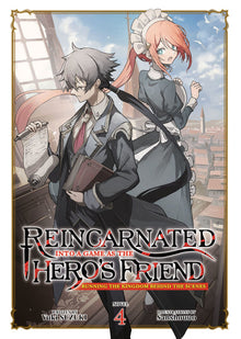 Reincarnated Into a Game as the Hero's Friend Running the Kingdom Behind the Scenes (Light Novel) Vol.4