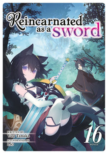 Reincarnated as a Sword (Light Novel) Vol.16