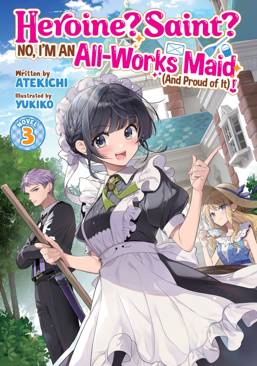 Heroine? Saint? No I'm an All-Works Maid (and Proud of It)! (Light Novel) Vol.3