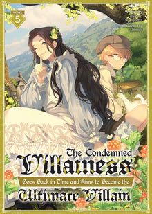 The Condemned Villainess Goes Back in Time and Aims to Become the Ultimate Villain (Light Novel) Vol.5