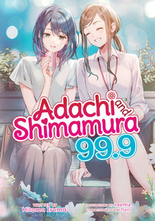 Adachi and Shimamura (Light Novel) Vol.99.9