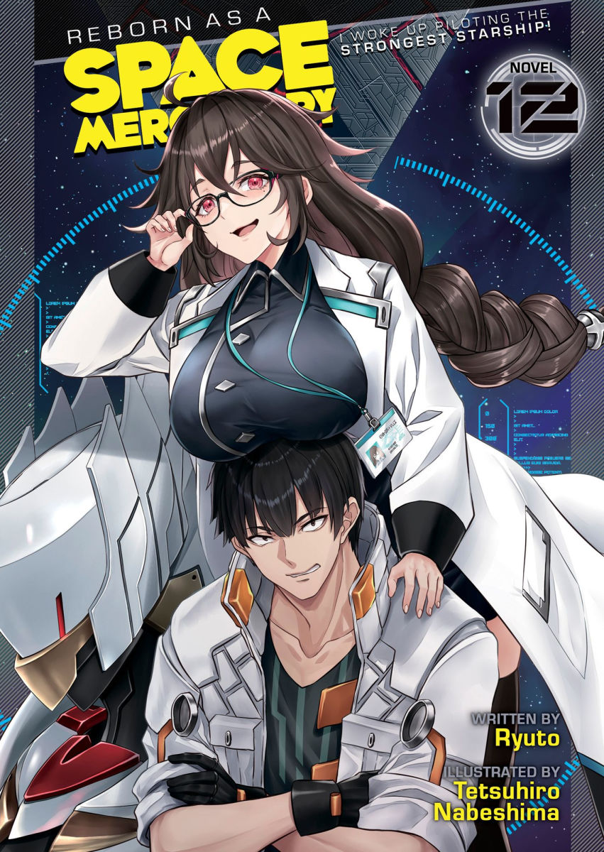 Reborn as a Space Mercenary I Woke Up Piloting the Strongest Starship! (Light Novel) Vol.12