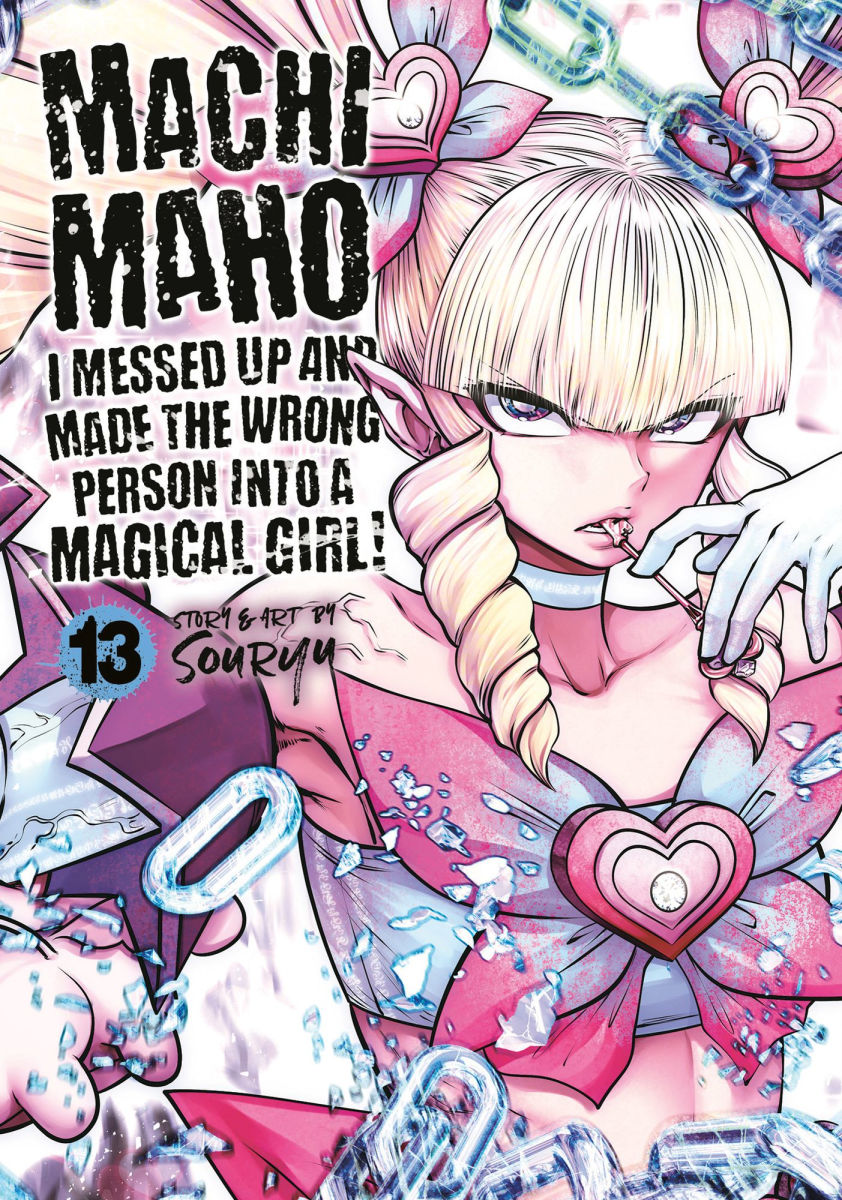 Machimaho I Messed Up and Made the Wrong Person Into a Magical Girl Vol. 13