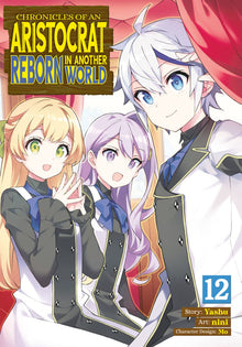 Chronicles of an Aristocrat Reborn in Another World Vol. 12