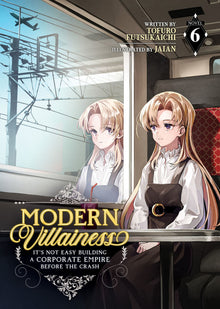 Modern Villainess It's Not Easy Building a Corporate Empire Before the Crash (Light Novel) Vol.6