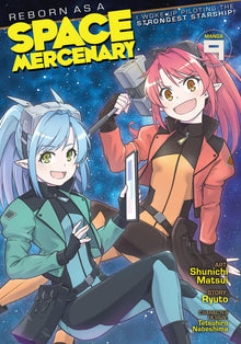 Reborn as a Space Mercenary I Woke Up Piloting the Strongest Starship Vol. 9