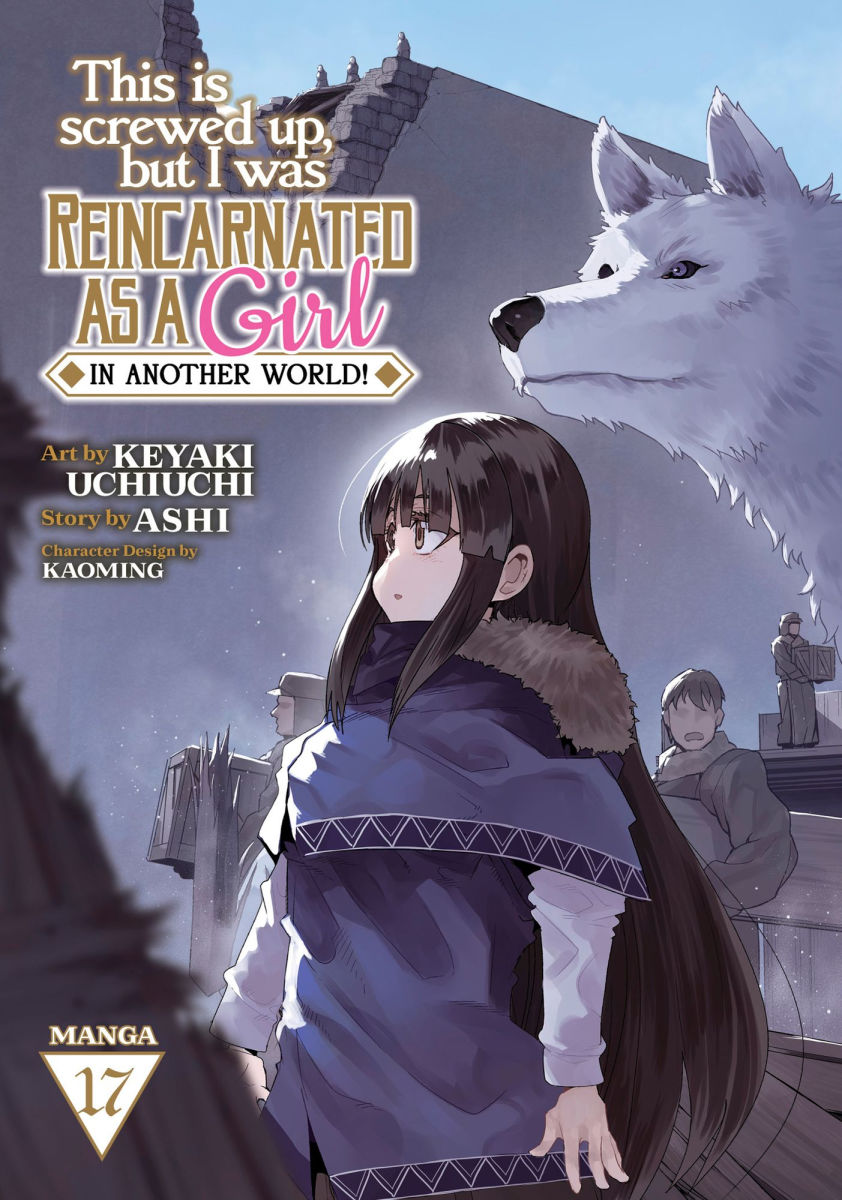 This Is Screwed Up But I Was Reincarnated as a Girl in Another World Vol. 17