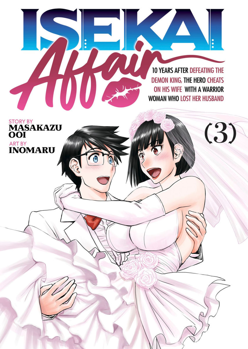 Isekai Affair 10 Years After Defeating the Demon King the Hero Cheats on His Wife with a Warrior Woman Who Lost Her Husband Vol. 3