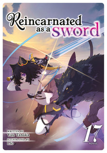 Reincarnated as a Sword (Light Novel) Vol.17