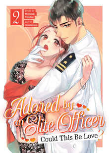 Adored by an Elite Officer Could This Be Love? Vol.2