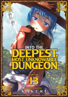 Into the Deepest Most Unknowable Dungeon Vol. 13