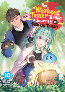 The Weakest Tamer Began a Journey to Pick Up Trash (Light Novel) Vol.10