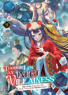 Though I Am an Inept Villainess Tale of the Butterfly-Rat Body Swap in the Maiden Court (Light Novel) Vol.9