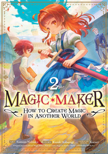 Magic Maker How to Create Magic in Another World Vol. 2