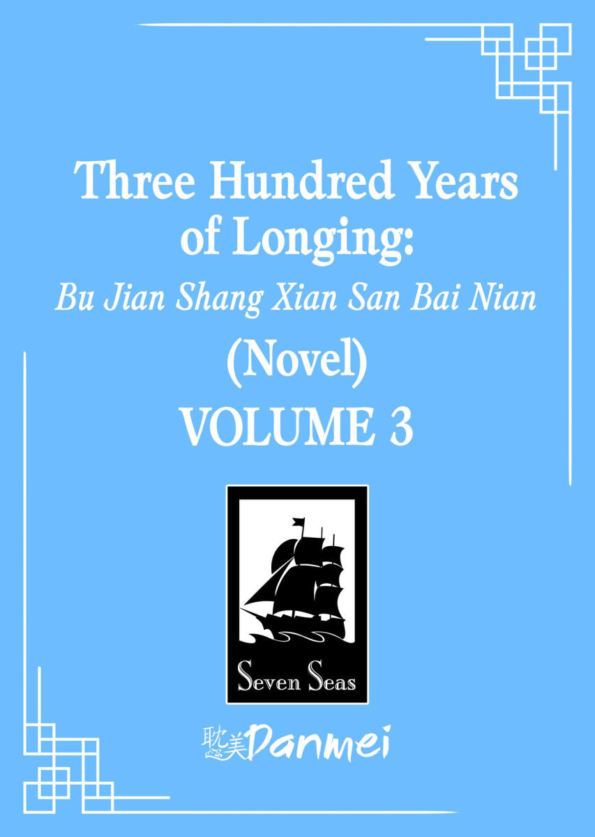 Three Hundred Years of Longing Bu Jian Shang Xian San Bai Nian Vol. 3