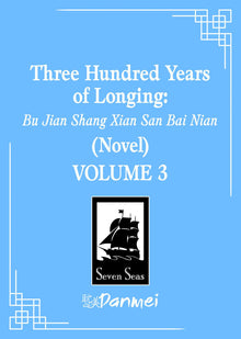 Three Hundred Years of Longing Bu Jian Shang Xian San Bai Nian Vol. 3