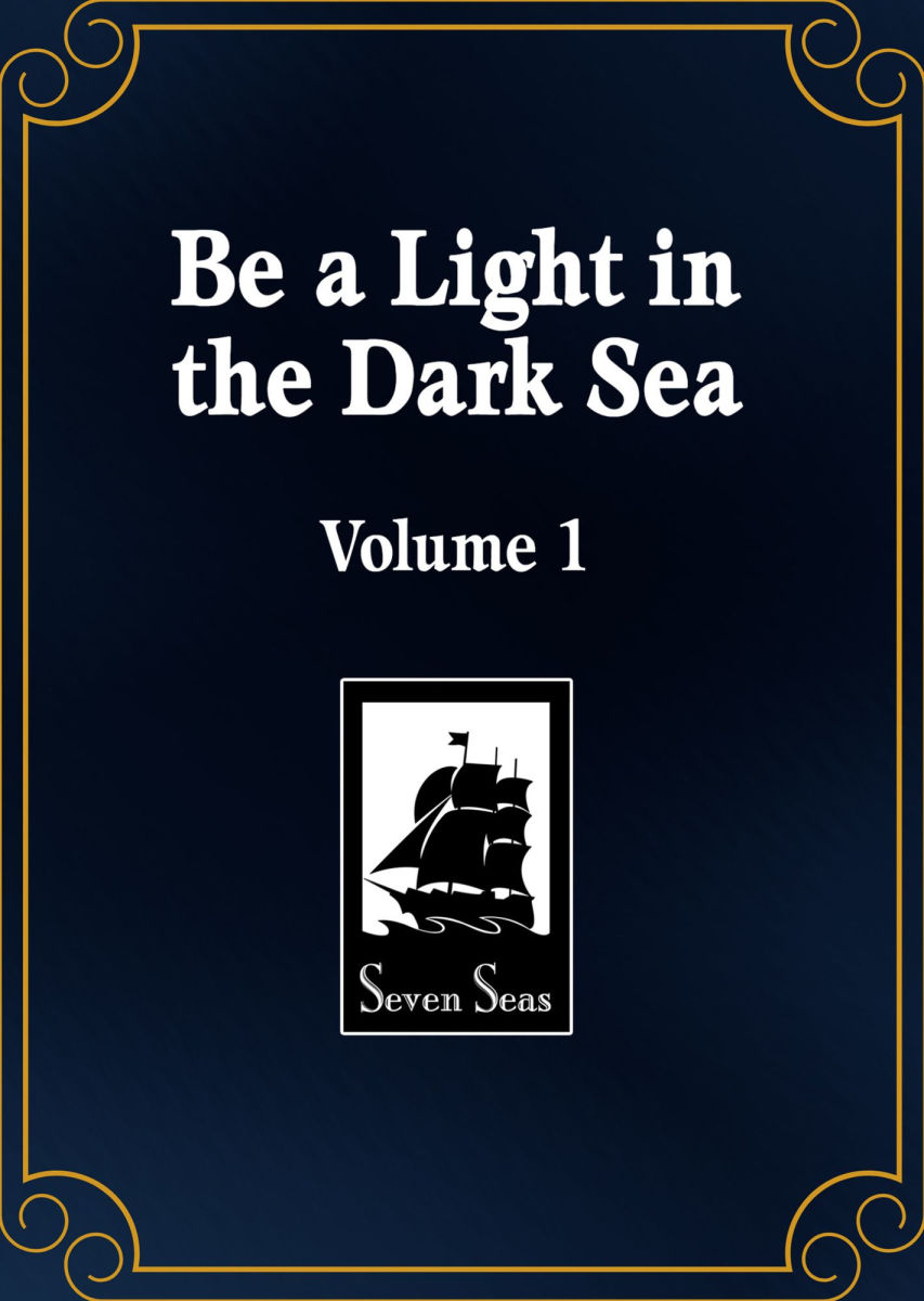Be a Light in the Dark Sea Vol. 1