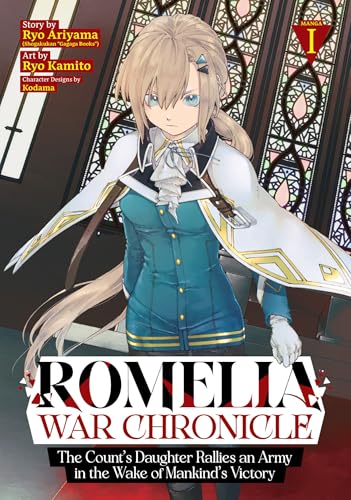Romelia War Chronicle The Count's Daughter Rallies an Army in the Wake of Mankind's Victory Vol. 1
