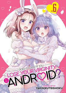 Does It Count If You Lose Your Virginity to an Android? Vol. 6