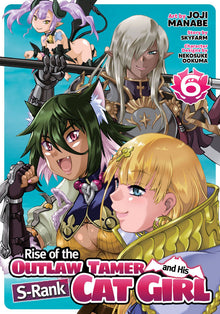 Rise of the Outlaw Tamer and His S-Rank Cat Girl Vol. 6