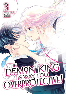 The Demon King Is Way Too Overprotective Vol. 3