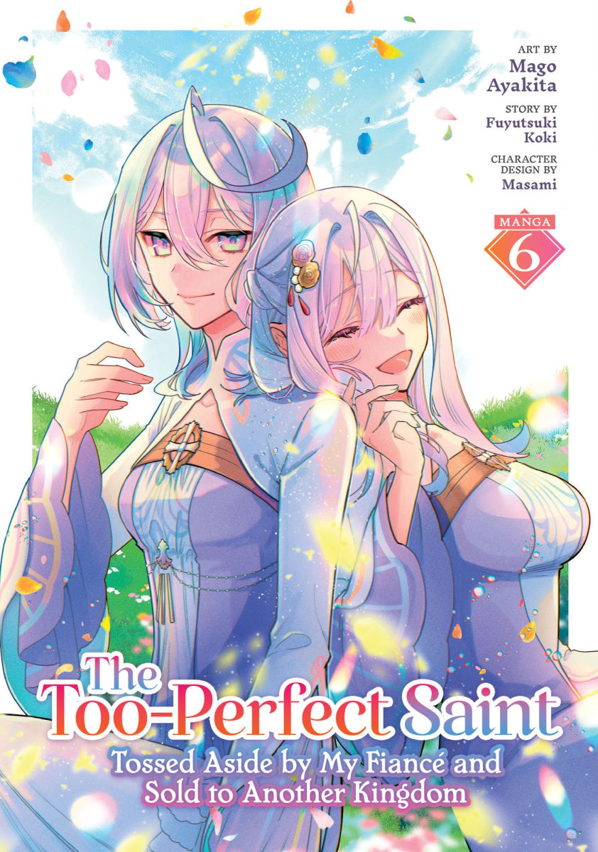 The Too-Perfect Saint Tossed Aside by My Fiance and Sold to Another Kingdom Vol. 6