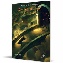 Swords of the Serpentine RPG: Adventure: Brought to Light