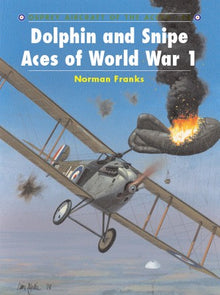 Aircraft of the Aces: Dolphian & Snipe Aces of WWI