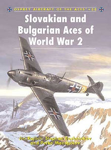 Aircraft of the Aces: Slovakian & Bulgarian Aces of WWII