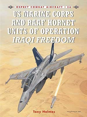 Combat Aircraft: US Marine Corps & RAAF Hornet Units of Operation Iraqi Freedom