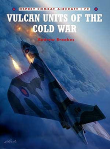 Combat Aircraft: Vulcan Units of the Cold War