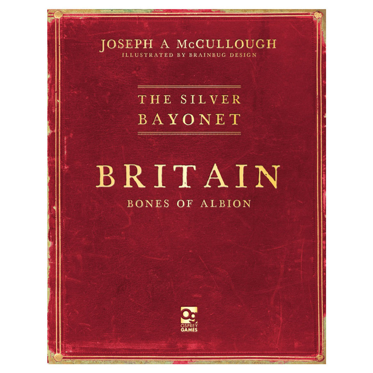 The Silver Bayonet: Britain: Bones of Albion