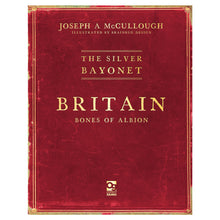 The Silver Bayonet: Britain: Bones of Albion