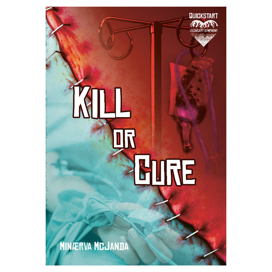 Voidheart Symphony Quickstart: Kill Or Cure (Revised Edition)