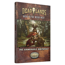 Deadlands: The Weird West: The Abominable Northwest