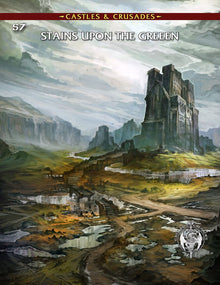 Castles & Crusades: Adventure: S7 Stains Upon the Green By Troll Lord Games